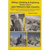 Hiking, Climbing & Exploring Western Utah's Jack Watson's Ibex country